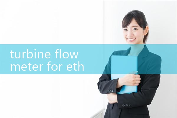 turbine flow meter for ethanol|mass flow meter