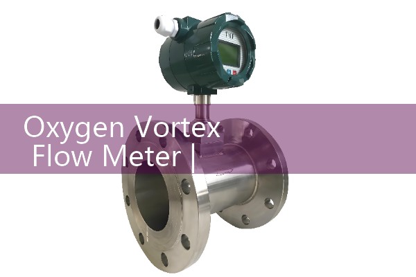Oxygen vortex flowmeter