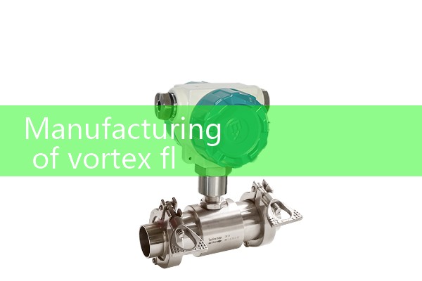 Manufacturing of vortex flowmeter