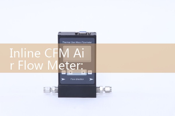 Inline CFM Air Flow Meter: Monitoring Compressed Air Volume