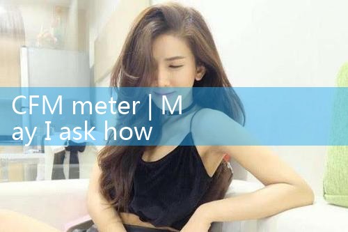 cfm meter|digital flow meter