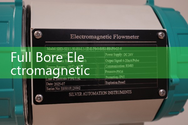 Full Bore Electromagnetic Flow Meter Advantages: Zero Pressure Drop and Obstructionless Liquid Sizing